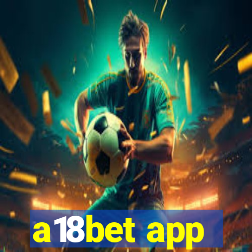 a18bet app